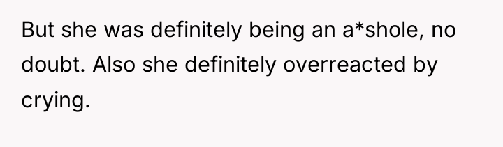 But she was definitely being an a*shole, no doubt. Also...