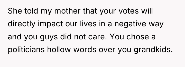 She told my mother that your votes will directly impact...