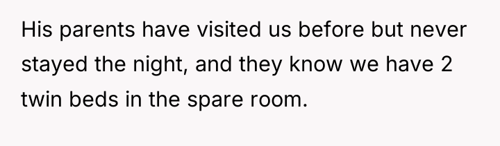 His parents have visited us before but never stayed the...