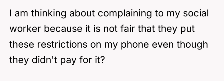 I am thinking about complaining to my social worker because...