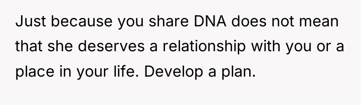Just because you share DNA does not mean that she...