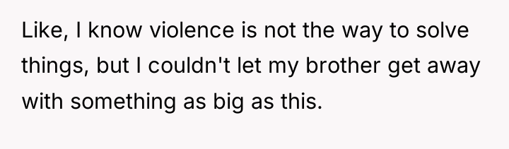 Like, I know violence is not the way to solve...