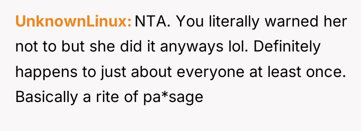 UnknownLinux NTA. You literally warned her not to but she...
