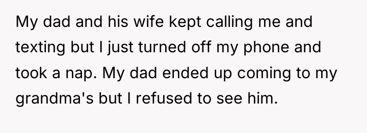 My dad and his wife kept calling me and texting...