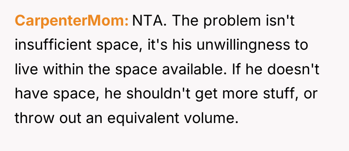 CarpenterMom NTA. The problem isn't insufficient space, it's his unwillingness...
