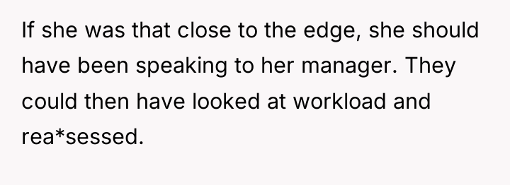 If she was that close to the edge, she should...