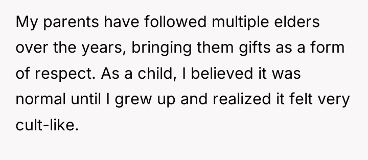 My parents have followed multiple elders over the years, bringing...