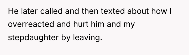 He later called and then texted about how I overreacted...