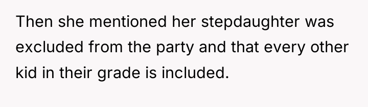 Then she mentioned her stepdaughter was excluded from the party...