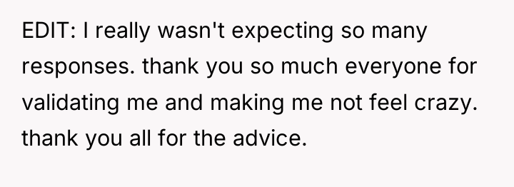 EDIT: I really wasn't expecting so many responses. thank you...