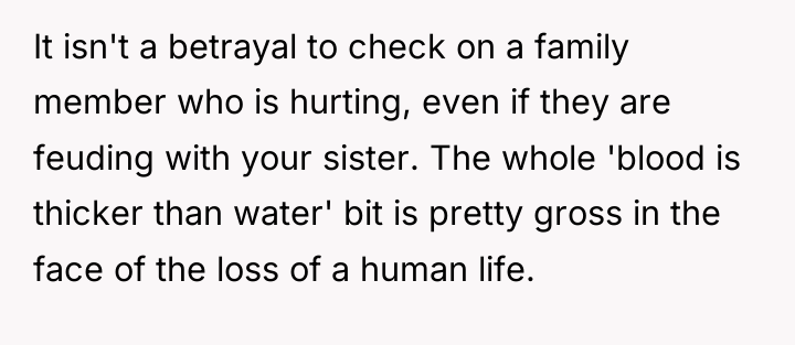It isn't a betrayal to check on a family member...