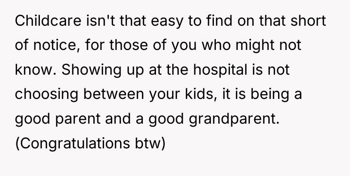 Childcare isn't that easy to find on that short of...