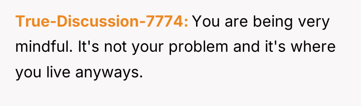 True-Discussion-7774 You are being very mindful. It's not your problem...