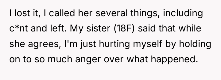 I lost it, I called her several things, including c*nt...
