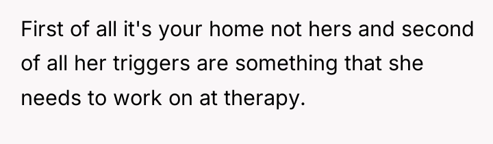 First of all it's your home not hers and second...