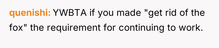 quenishi YWBTA if you made "get rid of the fox"...