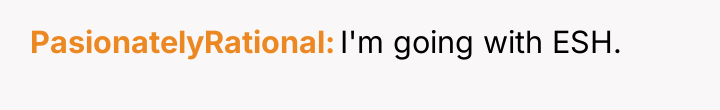 PasionatelyRational I'm going with ESH.