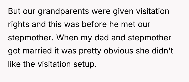But our grandparents were given visitation rights and this was...