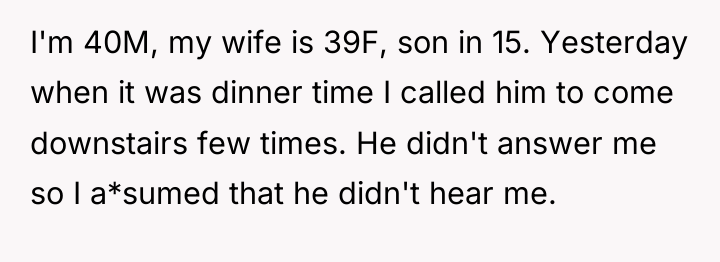 I'm 40M, my wife is 39F, son in 15. Yesterday...