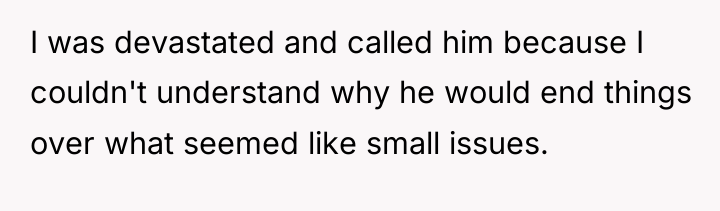 I was devastated and called him because I couldn't understand...