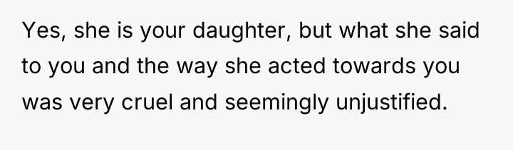 Yes, she is your daughter, but what she said to...
