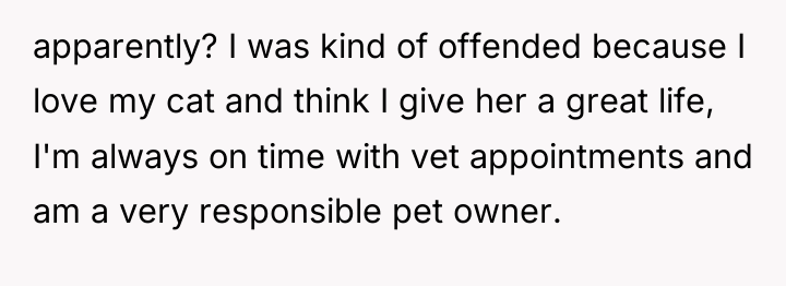 apparently? I was kind of offended because I love my...
