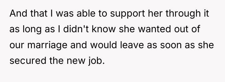 And that I was able to support her through it...