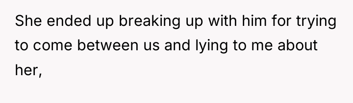 She ended up breaking up with him for trying to...