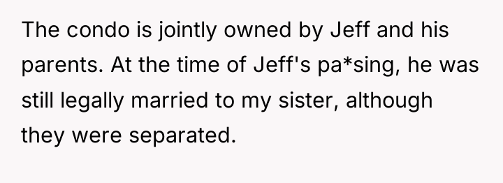 The condo is jointly owned by Jeff and his parents....