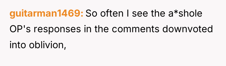 guitarman1469 So often I see the a*shole OP's responses in...
