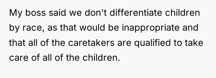 My boss said we don't differentiate children by race, as...