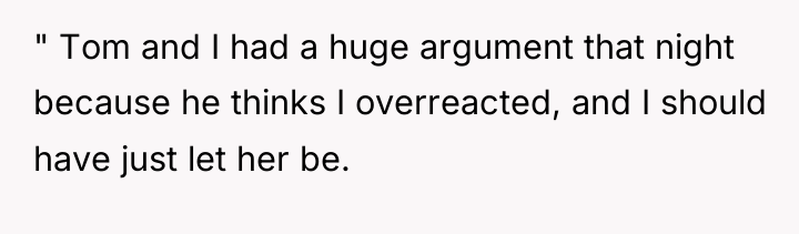 " Tom and I had a huge argument that night...
