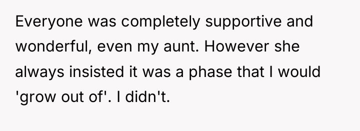 Everyone was completely supportive and wonderful, even my aunt. However...
