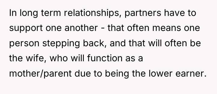In long term relationships, partners have to support one another...