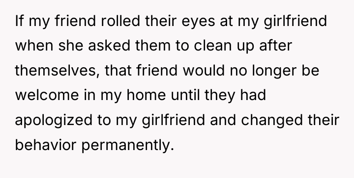 If my friend rolled their eyes at my girlfriend when...