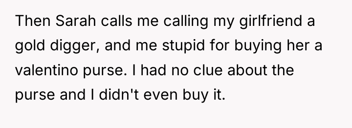 Then Sarah calls me calling my girlfriend a gold digger,...