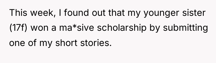This week, I found out that my younger sister (17f)...