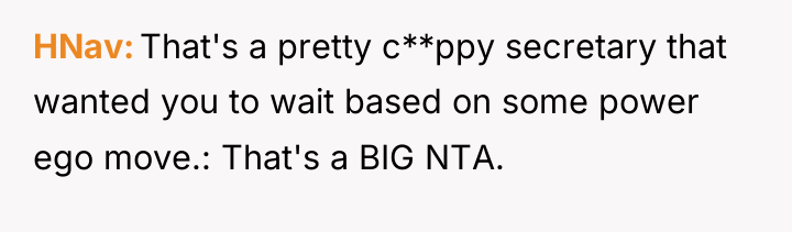 HNav That's a pretty c**ppy secretary that wanted you to...