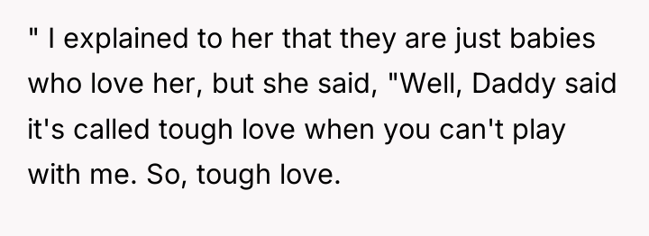 " I explained to her that they are just babies...