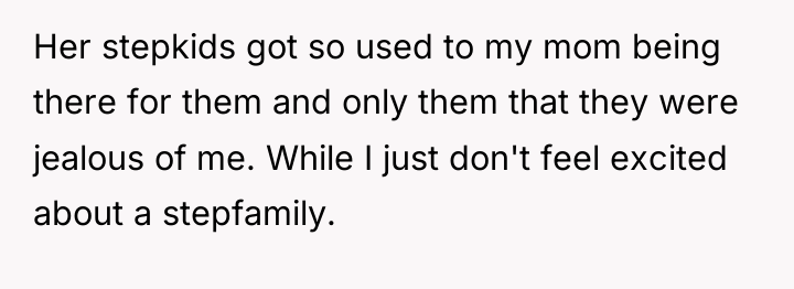 Her stepkids got so used to my mom being there...