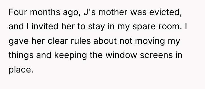 Four months ago, J's mother was evicted, and I invited...