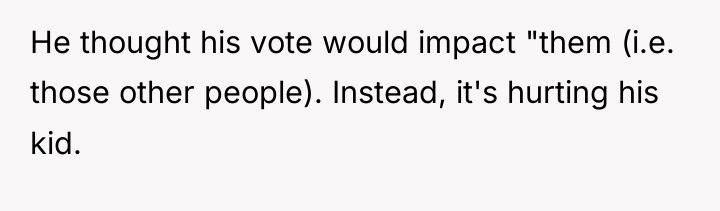He thought his vote would impact "them (i.e. those other...