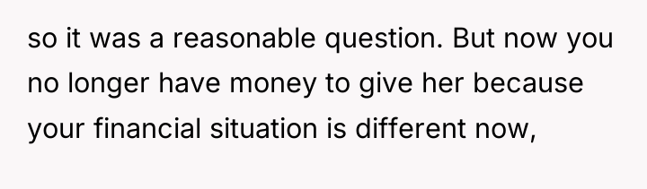 so it was a reasonable question. But now you no...
