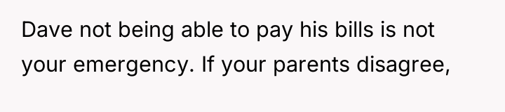 Dave not being able to pay his bills is not...