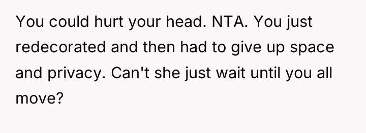 You could hurt your head. NTA. You just redecorated and...