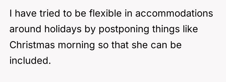 I have tried to be flexible in accommodations around holidays...
