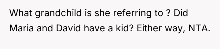 What grandchild is she referring to ? Did Maria and...