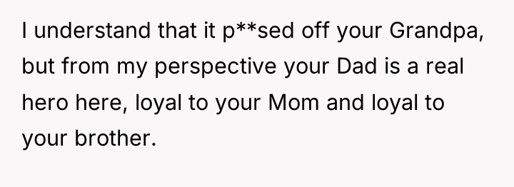 I understand that it p**sed off your Grandpa, but from...