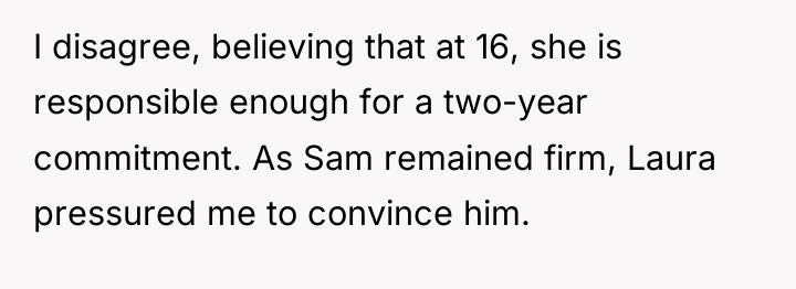 I disagree, believing that at 16, she is responsible enough...