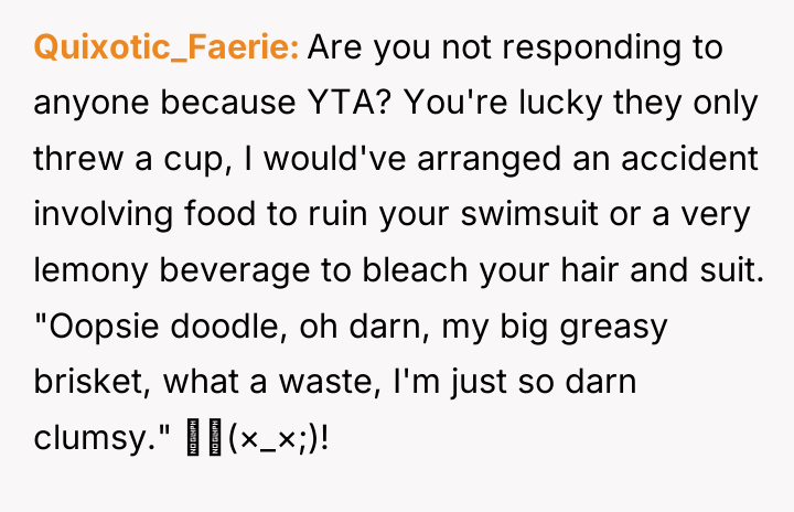Quixotic_Faerie Are you not responding to anyone because YTA? You're...